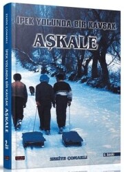 İpek Yolunda Bir Kavşak Aşkale - Savaş Yayınevi