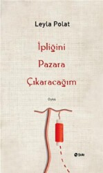 İpliğini Pazara Çıkaracağım - 1
