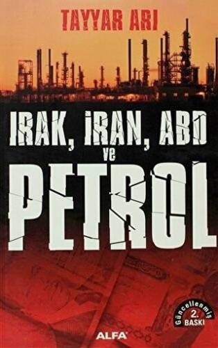 Irak, İran, ABD ve Petrol - 1