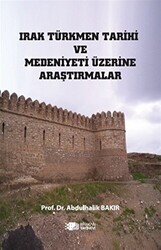 Irak Türkmen Tarihi Ve Medeniyeti Üzerine Araştırmalar - 1