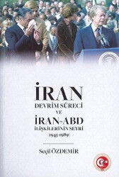İran Devrim Süreci ve İran - Abd İlişkilerinin Seyri - 1