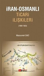 İran-Osmanlı Ticari İlişkiler 1900-1923 - 1