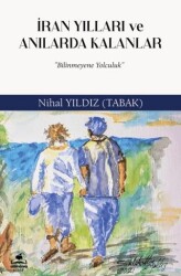 İran Yılları ve Anılarda Kalanlar - 1