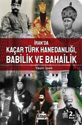 İran’da Kaçar Türk Hanedanlığı Babilik ve Bahailik - 1