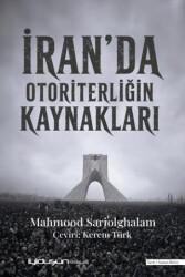 İran’da Otoriterliğin Kaynakları - İyidüşün Yayınları