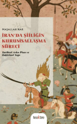 İran’da Şiîliğin Kurumsallaşma Süreci - Tezkire