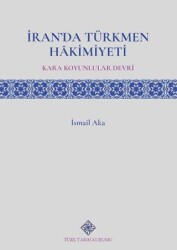 İran`da Türkmen Hâkimiyeti Kara Koyunlular Devri - 1
