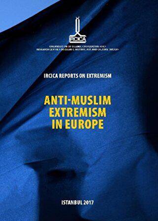 IRCICA Reports on Extremism = Anti-Muslim Extremism in Europe Extremism - 1