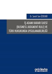 İş Adamı Kararı İlkesi ve Türk Hukukunda Uygulanabilirliği - 1