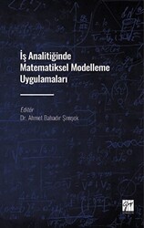 İş Analitiğinde Matematiksel Modelleme Uygulamaları - Gazi Kitabevi
