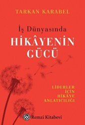 İş Dünyasında Hikayenin Gücü - Remzi Kitabevi