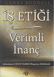 İş Etiği Verimli İnanç - Haberci Basın Yayın