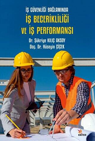 İş Güvenliği Bağlamında İş Becerikliliği ve İş Performansı - 1