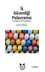 İş Güvenliği Palavramız ve Paradigmanın Paradoksu - 1