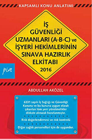 İş Güvenliği Uzmanları A-B-C ve İşyeri Hekimlerinin Sınava Hazırlık El Kitabı 2016 - 1