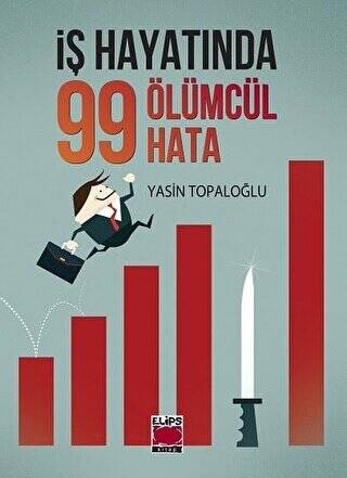 İş Hayatında 99 Ölümcül Hata - 1