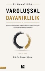 İş Hayatında Varoluşsal Dayanıklılık - Çınaraltı Yayınları