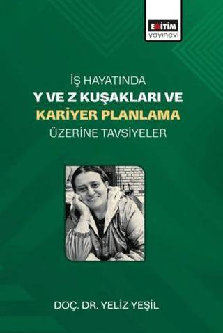 İş Hayatında Y ve Z Kuşakları ve Kariyer Planlama Üzerine Tavsiyeler - 1
