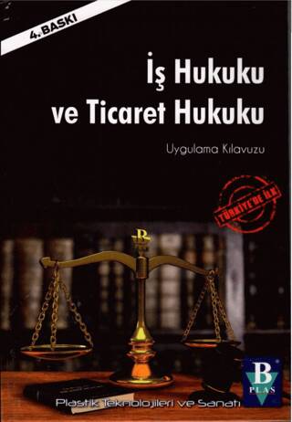 İş Hukuku ve Ticaret Hukuku Uygulama Kılavuzu - 1