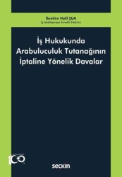 İş Hukukunda Arabuluculuk Tutanağının İptaline Yönelik Davalar - 1