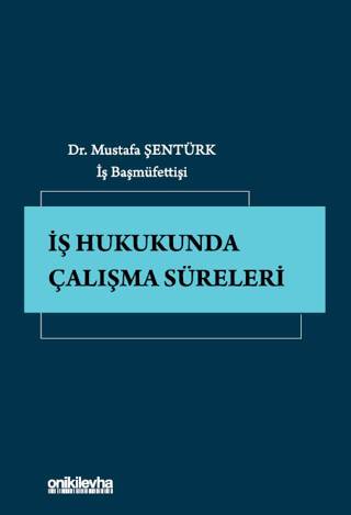 İş Hukukunda Çalışma Süreleri - 1