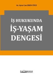 İş Hukukunda İş-Yaşam Dengesi - 1