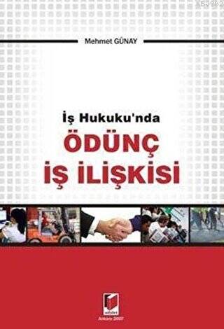 İş Hukuku`nda Ödünç İş İlişkisi - 1