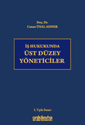 İş Hukukunda Üst Düzey Yöneticiler - 1