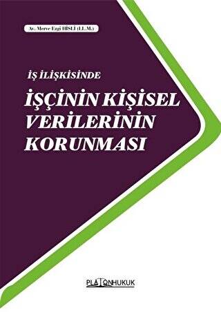 İş İlişkisinde İşçinin Kişisel Verilerinin Korunması - 1