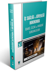İş Sağlığı ve Güvenliği Hukukunda İdari, Cezai ve Hukuki Sorumluluk - Adalet Yayınevi