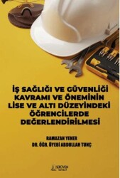 İş Sağlığı ve Güvenliği Kavramı ve Öneminin Lise ve Altı Düzeyindeki Öğrencilerde Değerlendirilmesi - 1