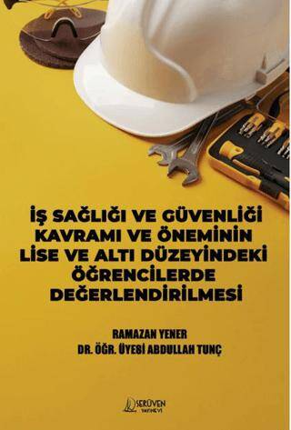 İş Sağlığı ve Güvenliği Kavramı ve Öneminin Lise ve Altı Düzeyindeki Öğrencilerde Değerlendirilmesi - 1