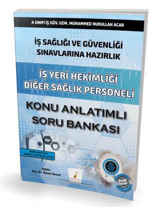İş Sağlığı ve Güvenliği Sınavlarına Hazırlık İş Yeri Hekimliği Diğer Sağlık Personeli Konu Anlatımlı Soru Bankası - 1
