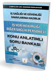 İş Sağlığı ve Güvenliği Sınavlarına Hazırlık İş Yeri Hekimliği Diğer Sağlık Personeli Konu Anlatımlı Soru Bankası - 1