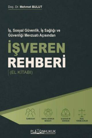 İş, Sosyal Güvenlik, İş Sağlığı ve Güvenliği Mevzuatı Açısından İşveren Rehberi El Kitabı - 1