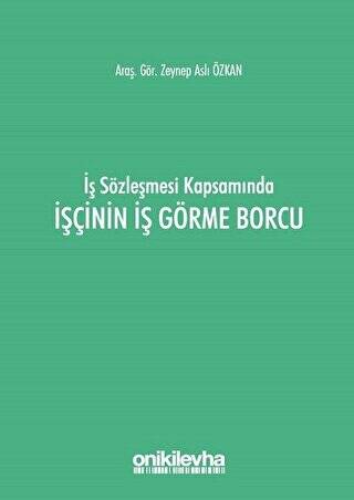 İş Sözleşmesi Kapsamında İşçinin İş Görme Borcu - 1