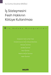 İş Sözleşmesini Fesih Hakkının Kötüye Kullanılması - 1
