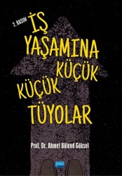 İş Yaşamına Küçük Küçük Tüyolar - Nobel Akademik Yayıncılık