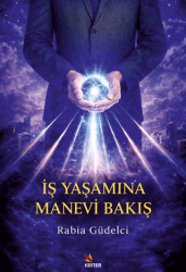 İş Yaşamına Manevi Bakış - Kriter Yayınları