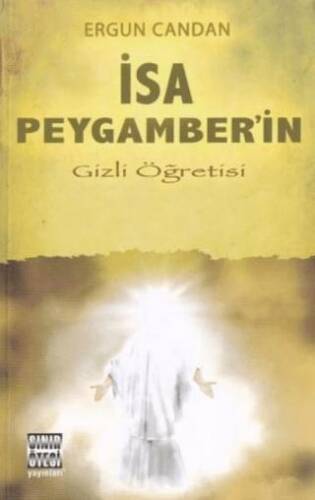 İsa Peygamber’in Gizli Öğretisi - 1