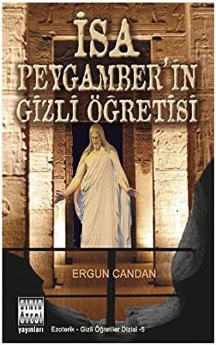 İsa Peygamber’in Gizli Öğretisi - 1