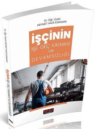 İşçinin İşe Geç Kalması ve Devamsızlığı - 1