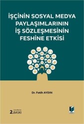 İşçinin Sosyal Medya Paylaşımlarının İş Sözleşmesinin Feshine Etkisi - Adalet Yayınevi