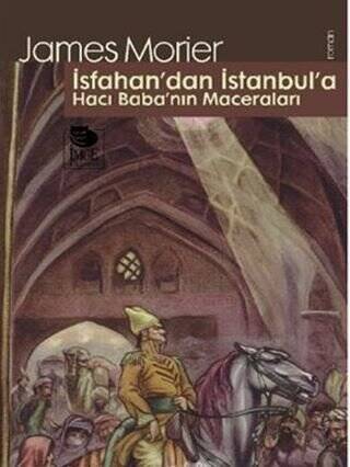 İsfahan`dan İstanbul`a Hacı Baba`nın Maceraları - 1