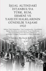 İşgal Altındaki İstanbul’da Türk, Rum, Ermeni ve Yahudi Halklarının Gündelik Yaşamı 1920 - Dorlion Yayınları