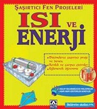 Isı ve Enerji Şaşırtıcı Fen Projeleri - 1