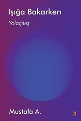Işığa Bakarken Yolaçıkış - 1