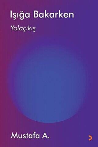 Işığa Bakarken Yolaçıkış - 1