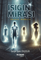 Işığın Mirası- Yalnız Değiliz - 1