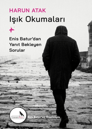 Işık Okumaları + Enis Batur’dan Yanıt Bekleyen Sorular - 1